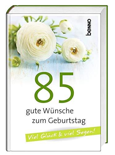 85 gute Wünsche zum Geburtstag: Viel Glück & viel Segen