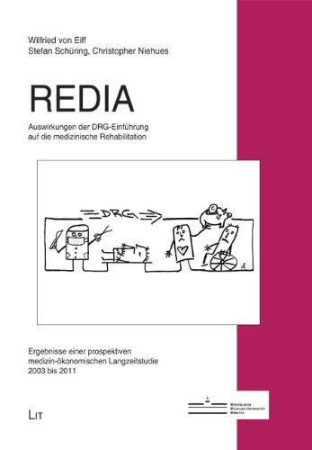 REDIA: Auswirkungen der DRG-Einführung auf die medizinische Rehabilitation. Ergebnisse einer prospektiven und medizin-ökonomischen Langzeitstudie 2003 bis 2011