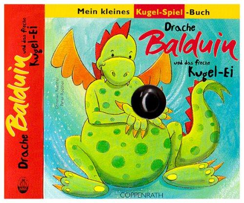 Mein kleines Kugel-Spiel-Buch. Drache Balduin und das freche Kugel-Ei