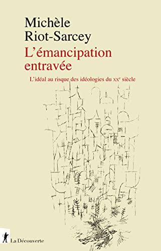 L'émancipation entravée : l'idéal au risque des idéologies du XXe siècle