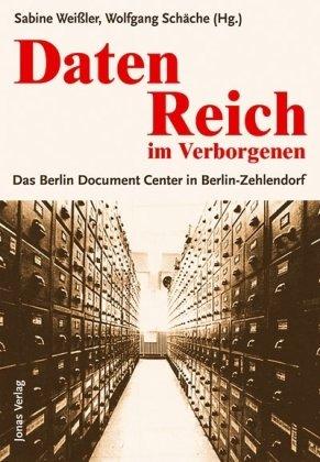 Daten Reich im Verborgenen: Das Berlin Document Center in Berlin-Zehlendorf