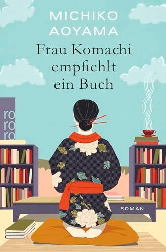 Frau Komachi empfiehlt ein Buch: Der weltweite Bestseller aus Japan