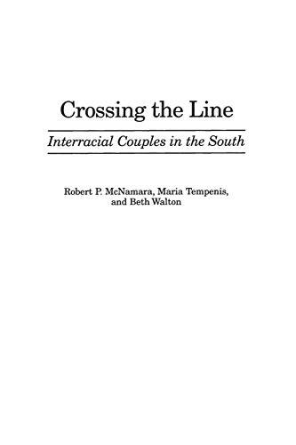 Crossing the Line: Interracial Couples in the South (Series Vol 125)