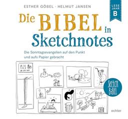 Die Bibel in Sketchnotes: Die Sonntagsevangelien auf den Punkt und aufs Papier gebracht. Lesejahr B