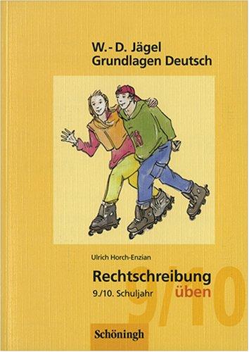 Grundlagen Deutsch. Rechtschreibung üben 9./10. Schuljahr