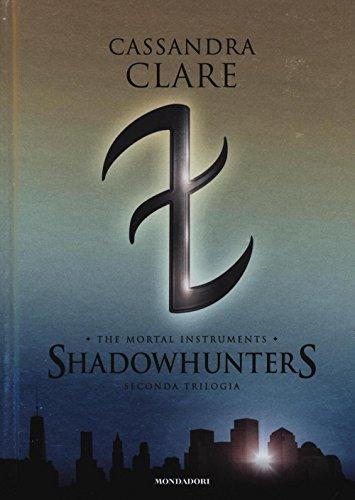 The mortal instruments. Shadowhunters. Seconda trilogia: Città degli angeli caduti-Città delle anime perdute-Città del fuoco celeste