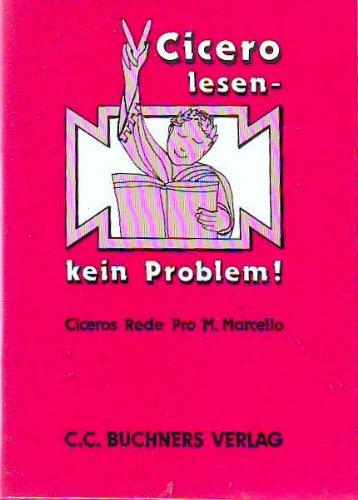 Cicero lesen - kein Problem!: Ciceros Rede Pro M. Marcello