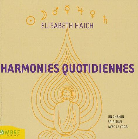 Harmonies quotidiennes : un chemin spirituel avec le yoga pour tous ceux qui réfléchissent et méditent