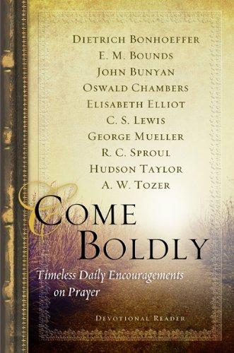 Come Boldly: Timeless Daily Encouragements on Prayer (Navpress Devotional Readers)