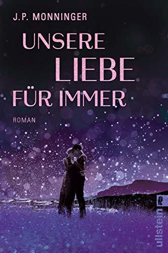 Unsere Liebe für immer: Roman