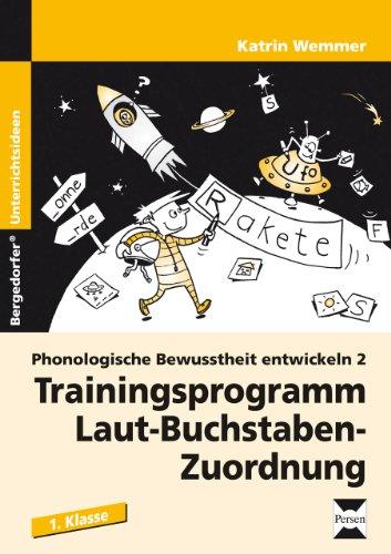 Phonologische Bewusstheit entwickeln 2: Trainingsprogramm: Laut-Buchstaben-Zuordnung (1. Klasse)