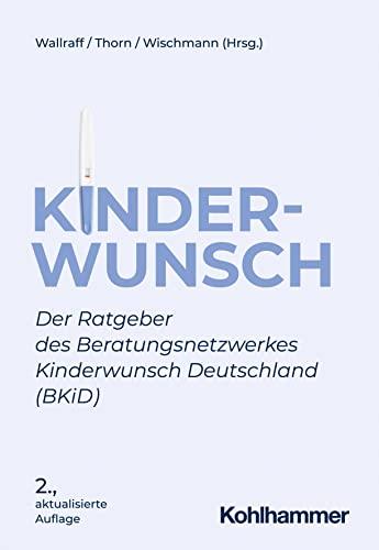 Kinderwunsch: Der Ratgeber des Beratungsnetzwerkes Kinderwunsch Deutschland (BKiD)