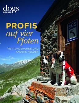 Profis auf vier Pfoten: Rettungshunde und andere Helden