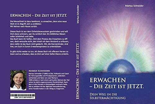 Erwachen - Die Zeit ist jetzt: Dein Weg in die Selbstermächtigung