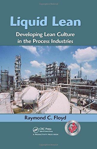 Liquid Lean: Developing Lean Culture in the Process Industries