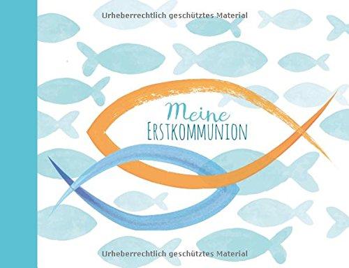 Meine Erstkommunion - Eintragealbum: Die schönsten Erinnerungen an meinen ganz besonderen Tag