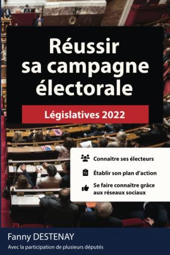 Réussir sa campagne électorale: La méthode pas à pas pour les législatives 2022