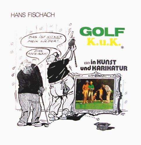 Golf K.u.K* (*) in Kunst und Karikatur