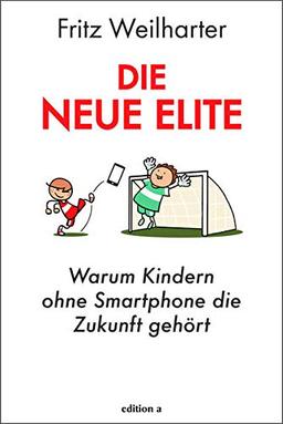 Die neue Elite: Warum Kindern ohne Smartphone die Zukunft gehört