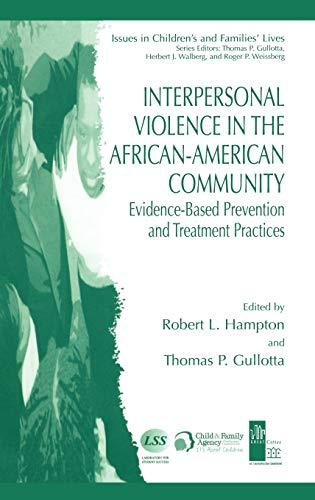 Interpersonal Violence in the African-American Community: Evidence-Based Prevention and Treatment Practices (Issues in Children's and Families' Lives, Band 6)