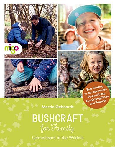 Bushcraft for Family: Gemeinsam in die Wildnis