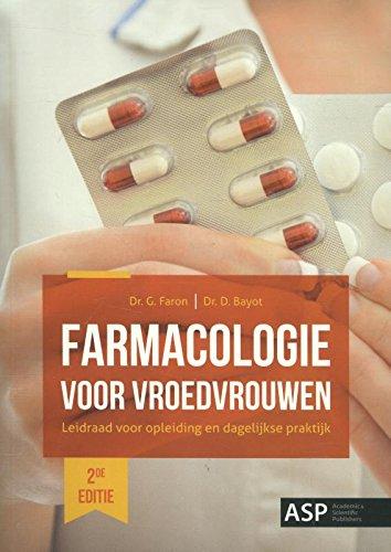 FARMACOLOGIE VOOR VROEDVROUWEN (2DE EDITIE): Leidraad voor opleiding en dagelijkse praktijk