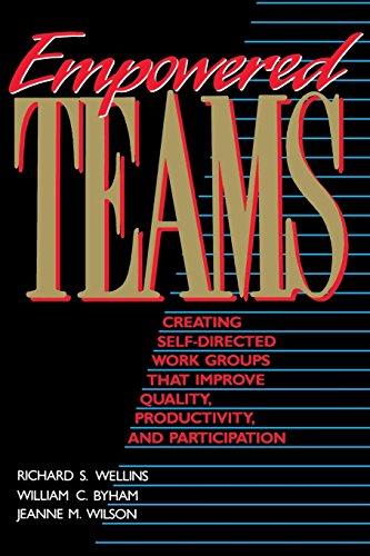 Empowered Teams: Creating Self-directed Work Groups That Improve Quality, Productivity and Participation (The Jossey-Bass Management)