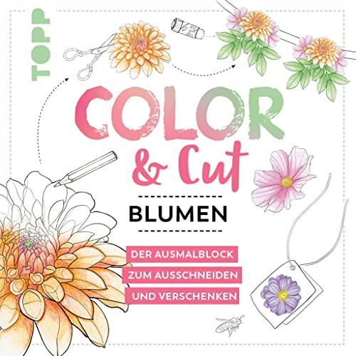 Color & Cut - Blumen: Der Ausmalblock zum Ausschneiden und Verschenken