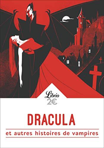 Dracula : et autres histoires de vampires : de Goethe à Lovecraft, huit histoires de vampires