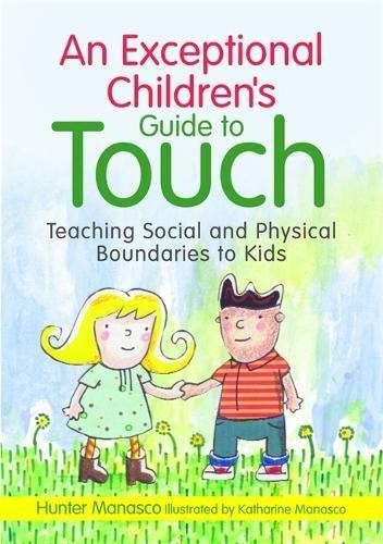 An Exceptional Children's Guide to Touch: Teaching Social and Physical Boundaries to Kids