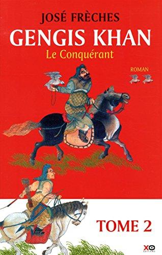 Gengis Khan. Vol. 2. Le conquérant