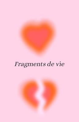 Fragments De Vie