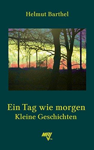 Ein Tag wie morgen: Kleine Geschichten