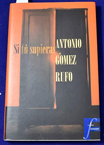 Si tu supieras (Ficcionario) (Spanish Edition)