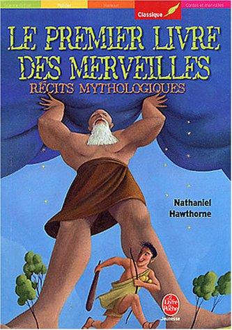 Le premier livre des merveilles : récits mythologiques