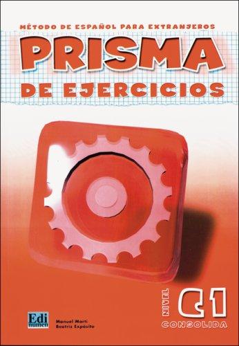 PRISMA Consolida - Nivel C1. Método de espanol para extranjeros: Prisma C1 Consolida. Arbeitsbuch: Prisma del Alumno