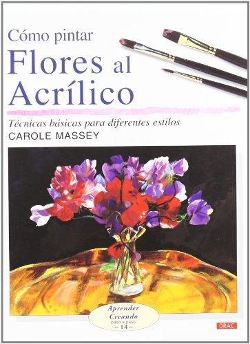 Cómo pintar flores al acrílico (Aprender Creando, Band 14)