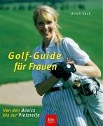 Golf-Guide für Frauen. Von den Basics zur Platzreife