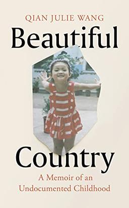 Beautiful Country: A Memoir of An Undocumented Childhood