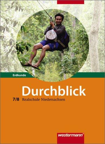 Durchblick Erdkunde - Ausgabe 2008 für Realschulen in Niedersachsen: Schülerband 7 / 8