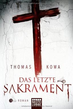 Das letzte Sakrament: Roman