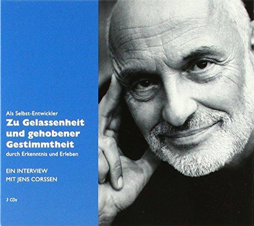 Als Selbst-Entwickler zu Gelassenheit und gehobener Gestimmtheit: Ein Interview mit Jens Corssen