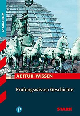 STARK Prüfungswissen Geschichte: Abitur-Wissen