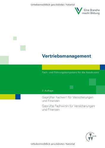 Vertriebsmanagement: Fach- und Führungskompetenz für die Assekuranz  Geprüfter Fachwirt für Versicherungen und Finanzen / Geprüfte Fachwirtin für Versicherungen und Finanzen