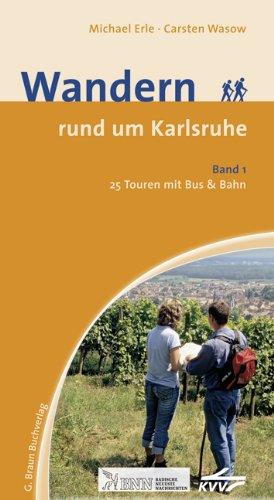 Wandern rund um Karlsruhe Band 1: 25 Touren mit Bus & Bahn