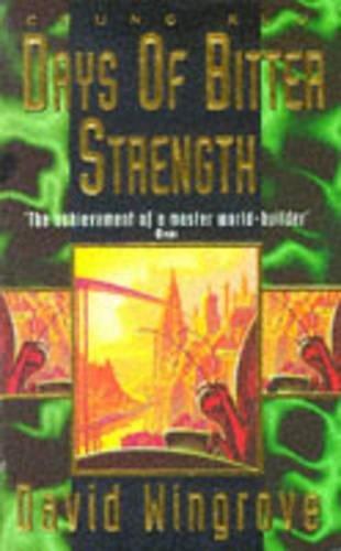 Chung Kuo: Days of Bitter Strength Bk. 7 (Chung Kuo Series)