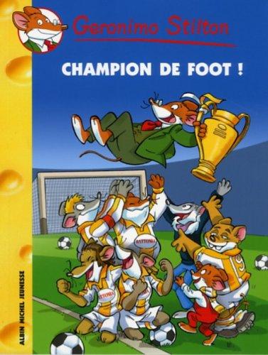 Geronimo Stilton. Vol. 28. Champion de foot !