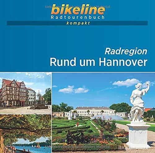 Rund um Hannover: Die schönsten Radtouren in und um Hannover, 1:60.000, 737 km, GPS-Tracks Download, Live-Update (bikeline Radtourenbuch kompakt)