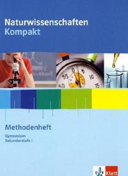 Naturwissenschaften kompakt. Schülerarbeitsheft 7.-10. Schuljahr: Methodenheft