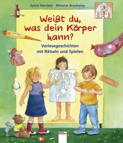 Weißt du, was dein Körper kann?: Vorlesegeschichten mit Rätseln und Spielen